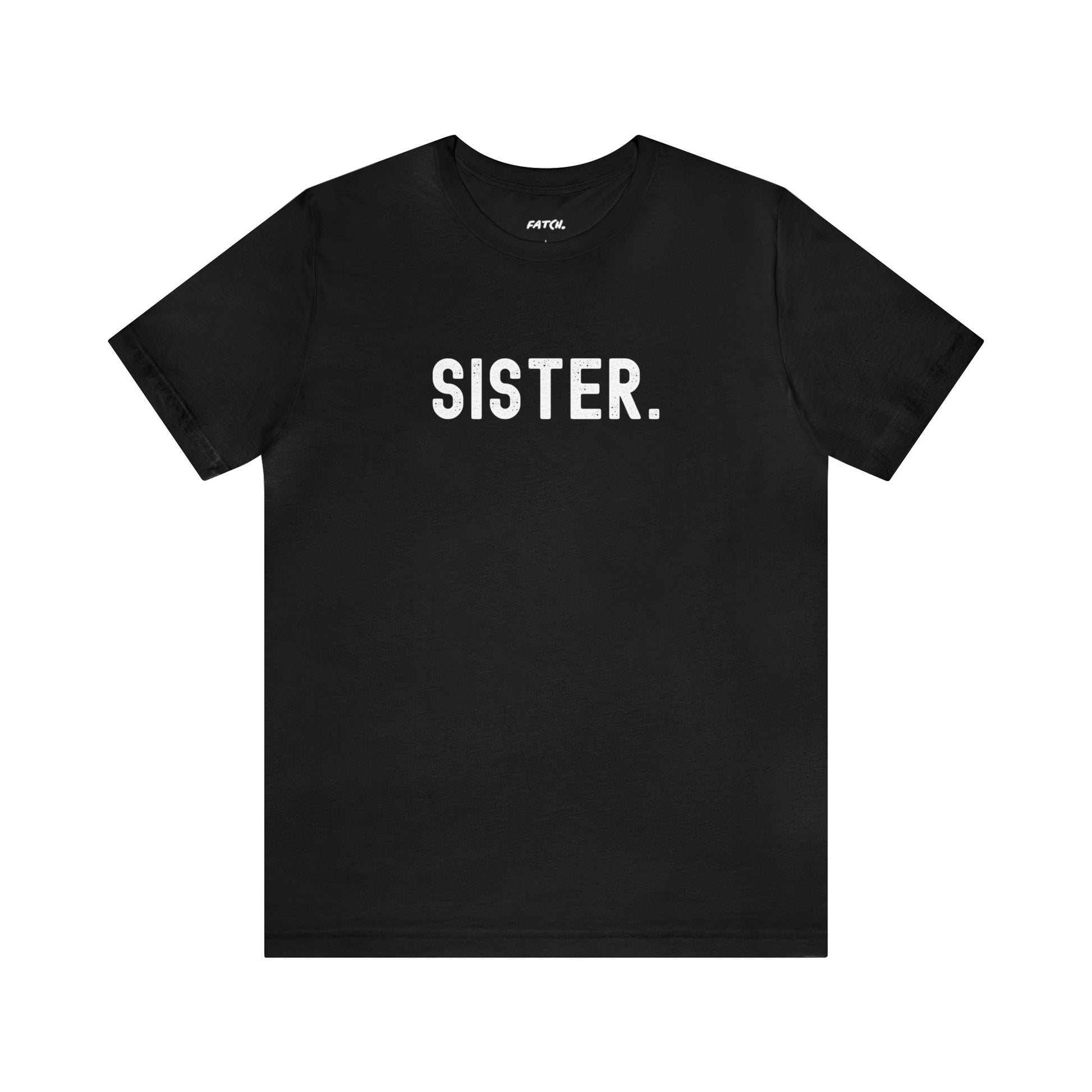 SISTER. Jersey Short Sleeve Tee - Fatch Apparel