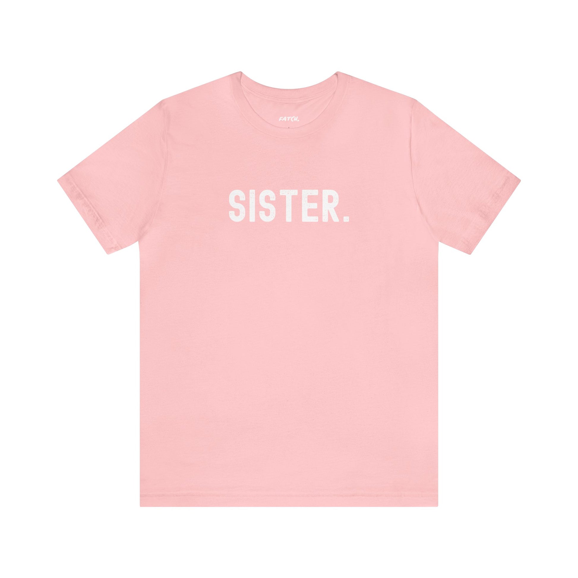 SISTER. Jersey Short Sleeve Tee - Fatch Apparel