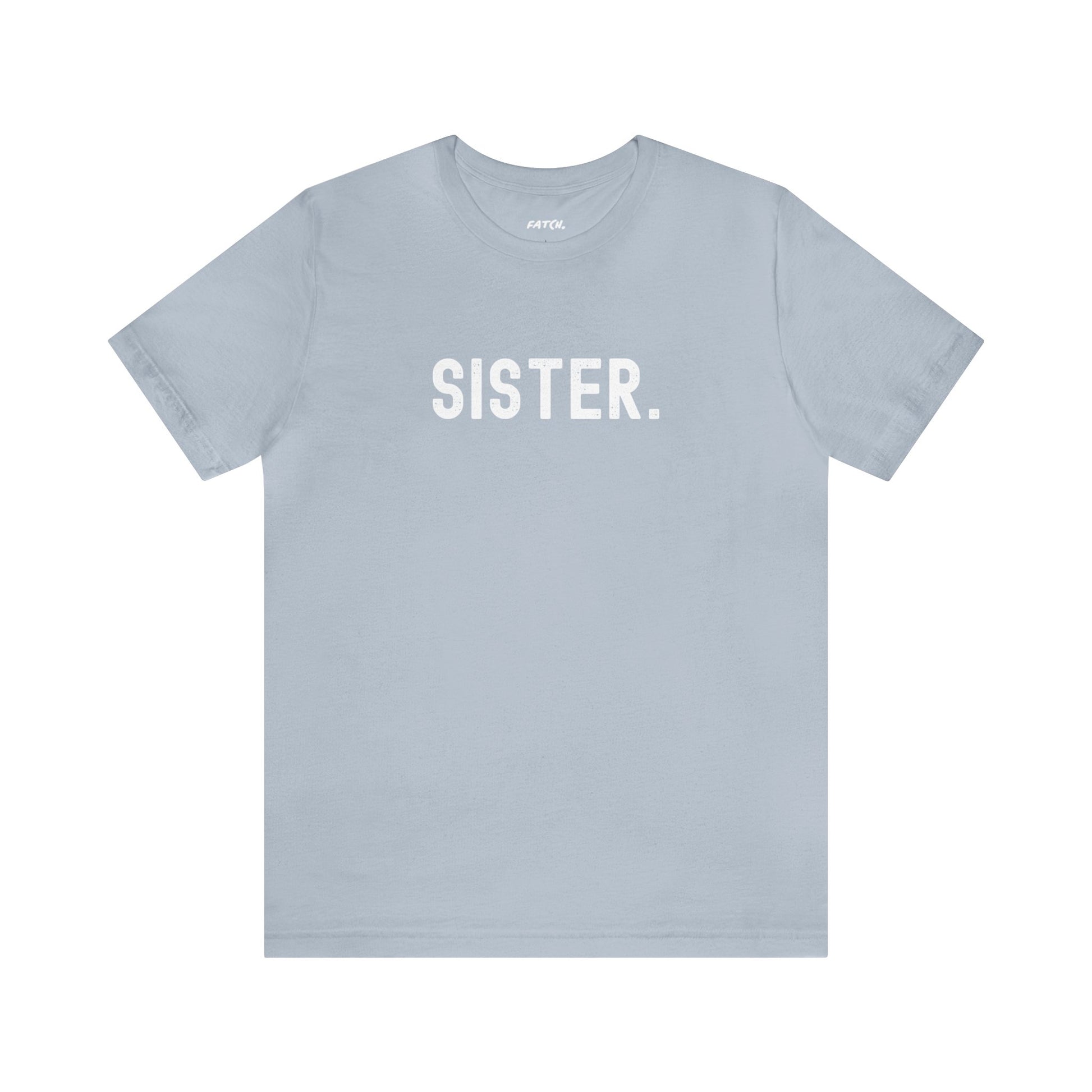 SISTER. Jersey Short Sleeve Tee - Fatch Apparel