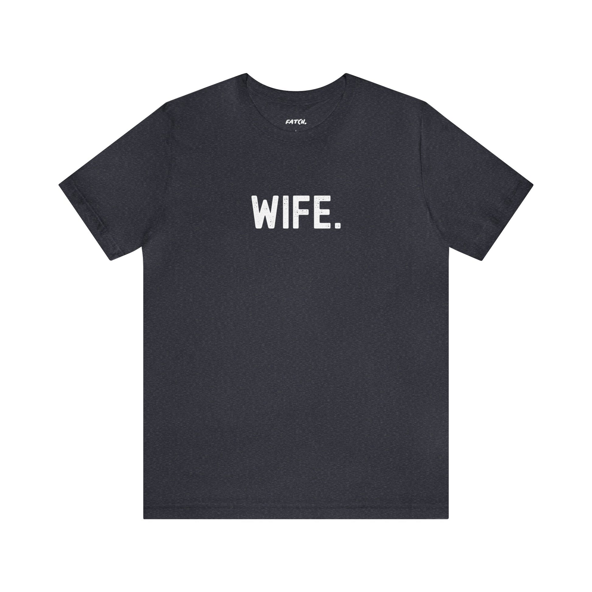 WIFE. Jersey Short Sleeve Tee - Fatch Apparel