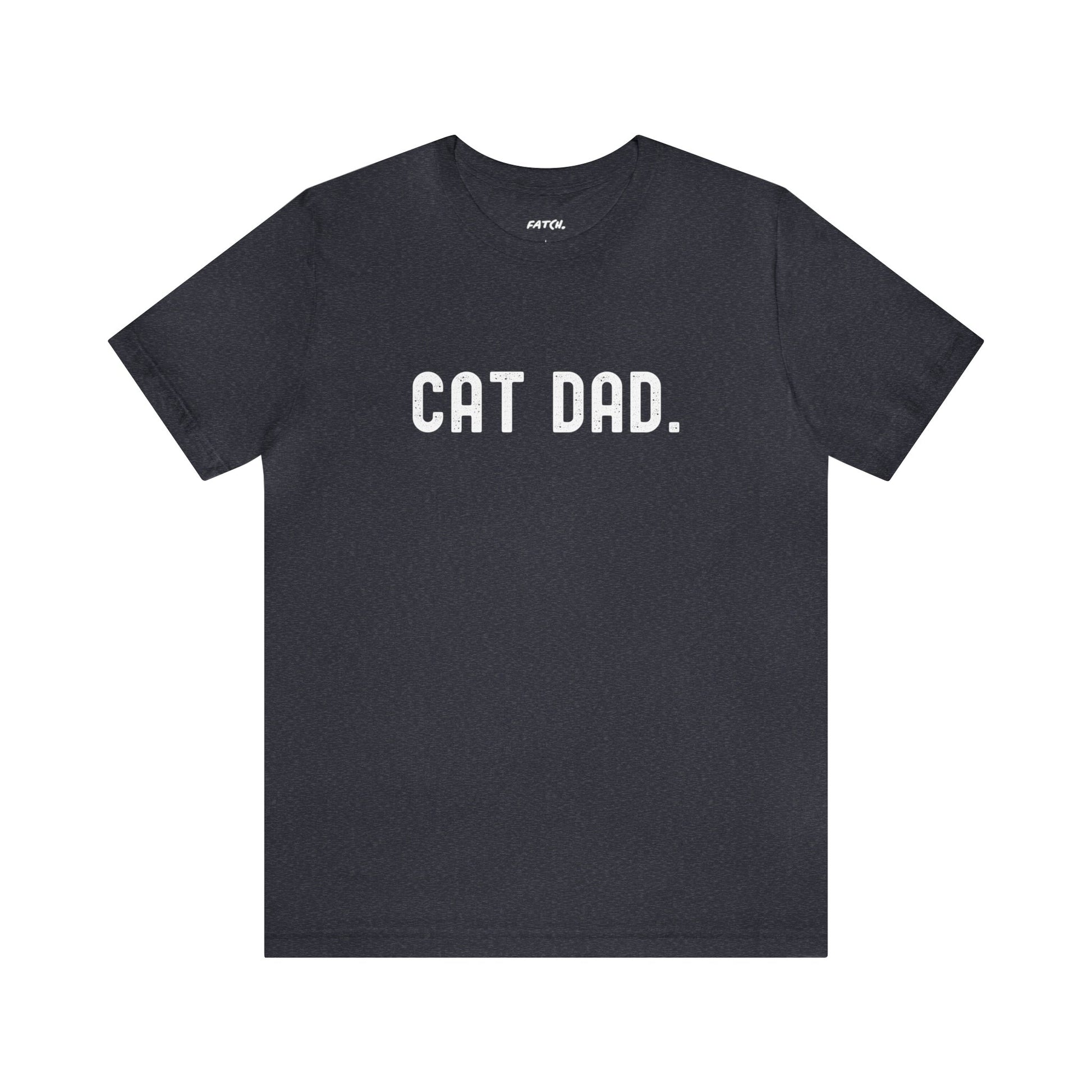 CAT DAD. Jersey Short Sleeve Tee - Fatch Apparel