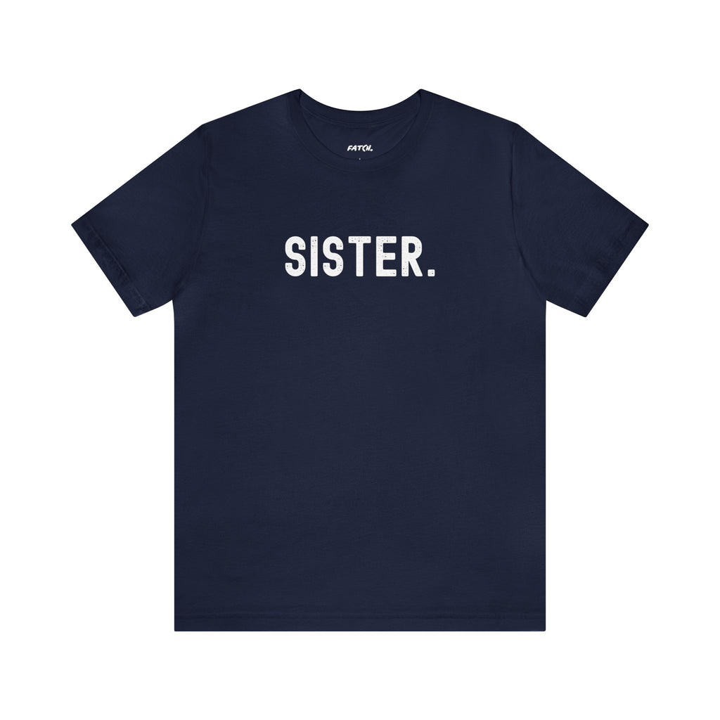 SISTER. Jersey Short Sleeve Tee - Fatch Apparel