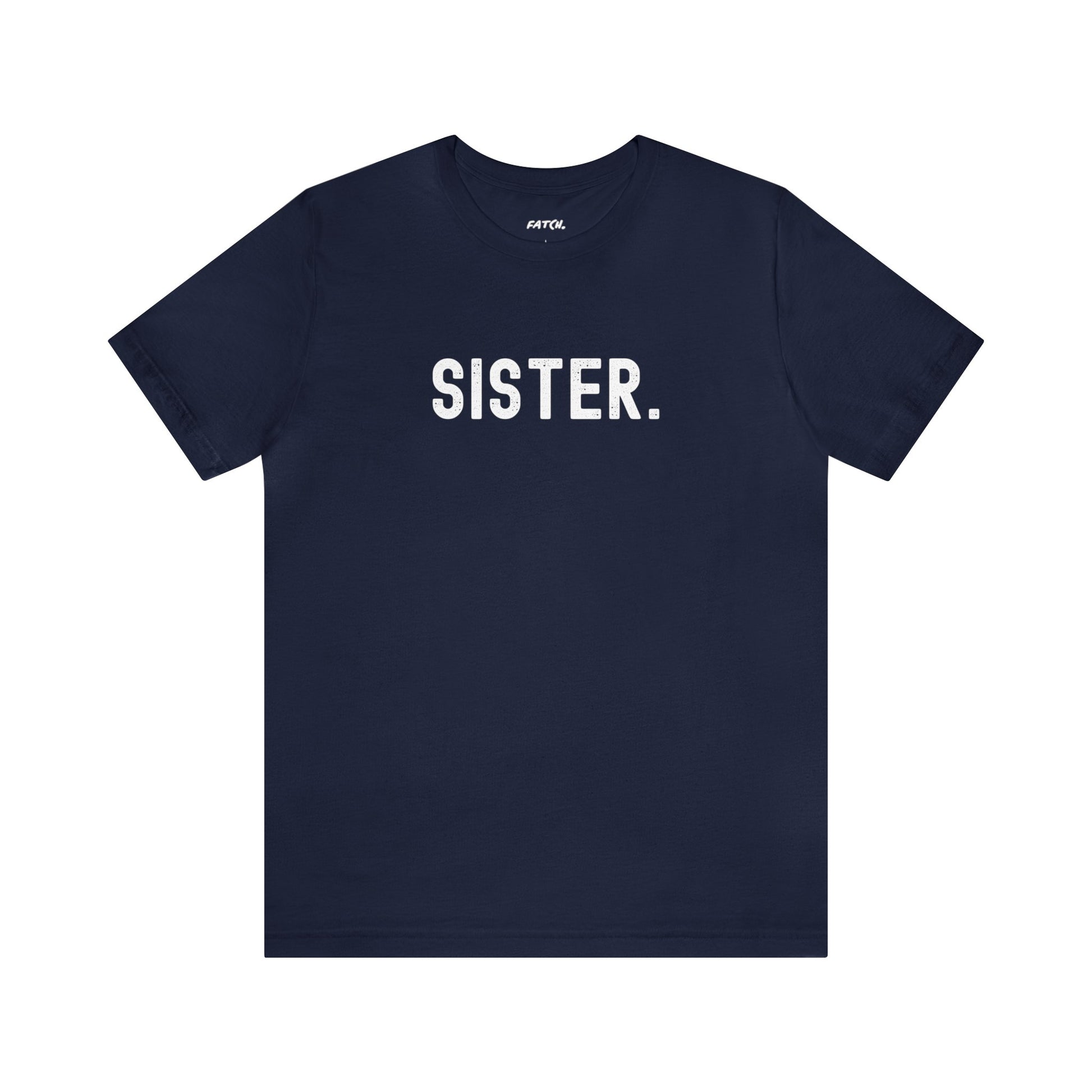 SISTER. Jersey Short Sleeve Tee - Fatch Apparel