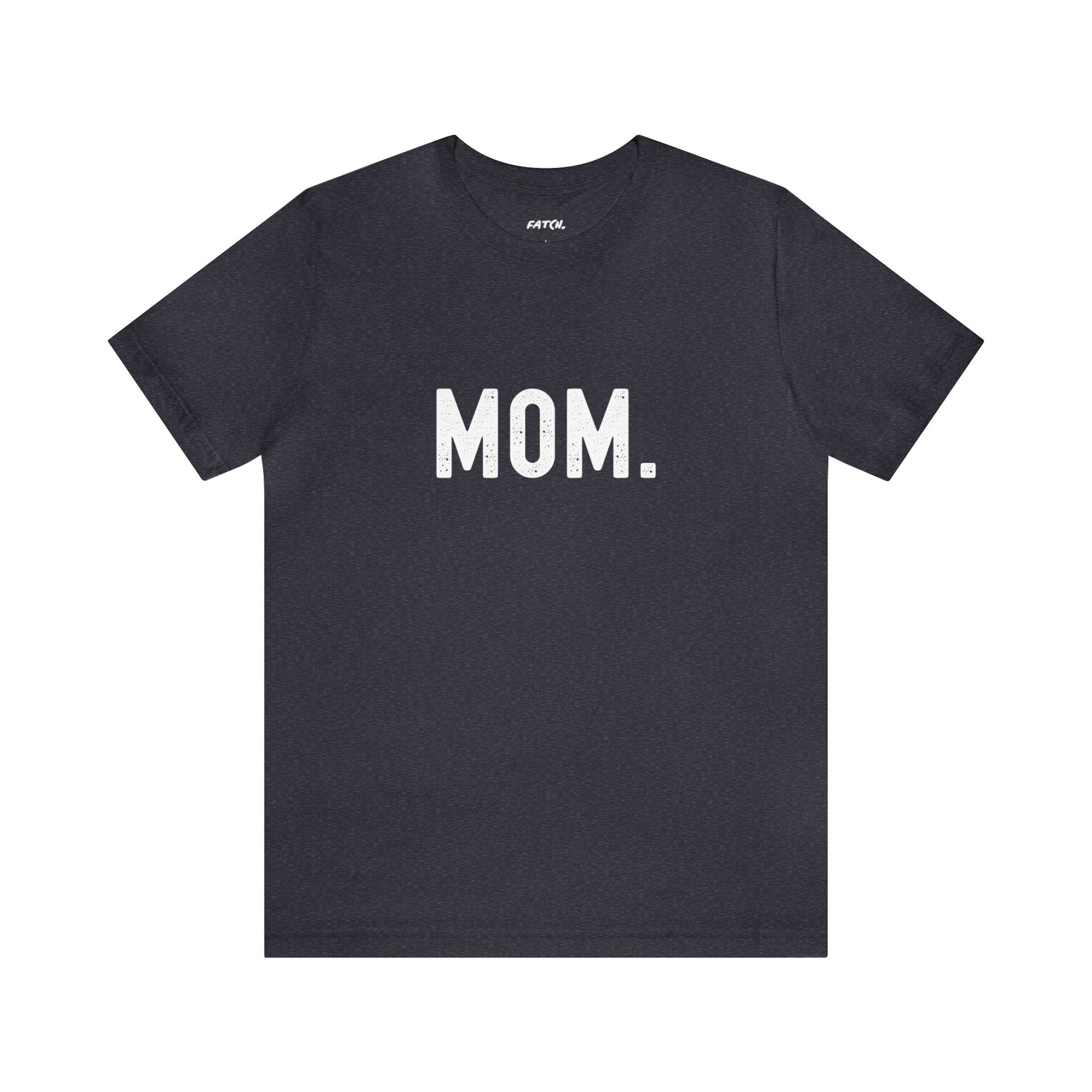 MOM. Jersey Short Sleeve Tee - Fatch Apparel